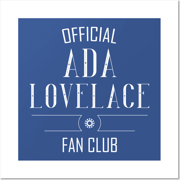 Science and Tech: Ada Lovelace Fan Club (white text) Wall Art by Ofeefee